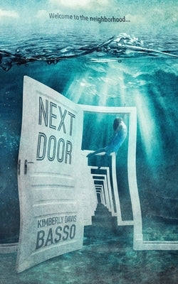 Next Door: A Collection of Twelve Twisted Tales and One True Story by Basso, Kimberly Davis