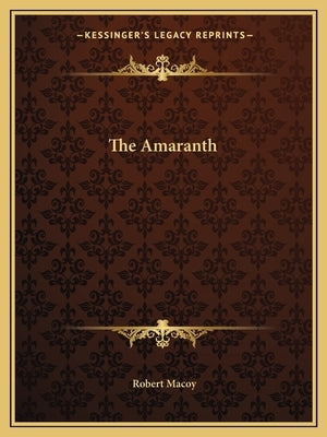 The Amaranth Paperback Kessinger Publishing