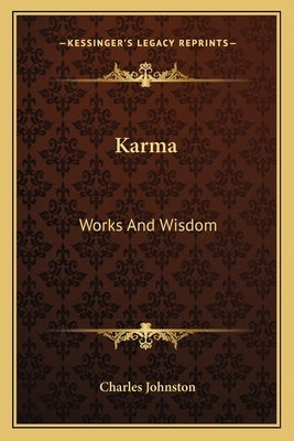 Karma: Works And Wisdom Paperback Kessinger Publishing
