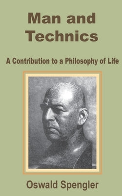 Man and Technics: A Contribution to a Philosophy of Life Paperback University Press of the Pacific