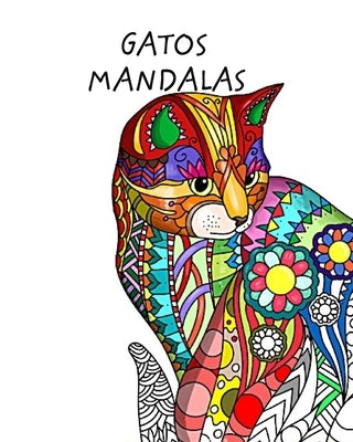 Gatos con Mandalas - Libro de Colorear para Adultos: Gatos lindos, cariñosos y hermosos. Libros de colorear anti estrés by Press, Mandala Printing