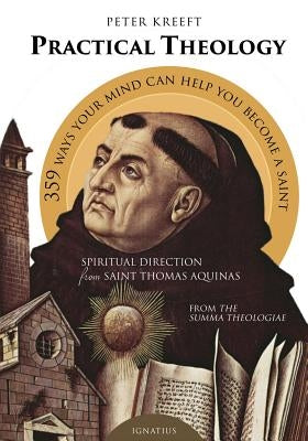 Practical Theology: Spiritual Direction from St. Thomas Aquinas Ignatius Press