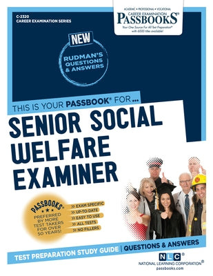 Senior Social Welfare Examiner (C-2320): Passbooks Study Guide Volume 2320 by National Learning Corporation