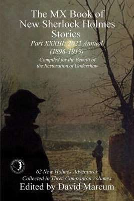 The MX Book of New Sherlock Holmes Stories - Part XXXIII: 2022 Annual (1896-1919) Paperback MX Publishing