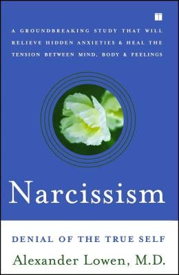 Narcissism: Denial of the True Self Touchstone Books