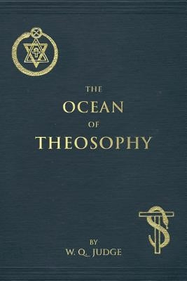 The Ocean of Theosophy: An Overview of the Basic Tenets of the Theosophical Philosophy Paperback Createspace Independent Publishing Platform