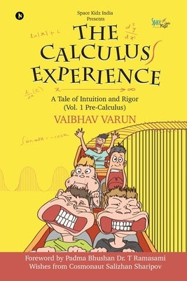 Paperback of The Calculus Experience: A tale of Intuition and Rigor Volume 1 Pre-Calculus by Notion Press Media Pvt Ltd showing the cover front.