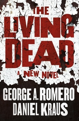 The Living Dead by Romero, George A.