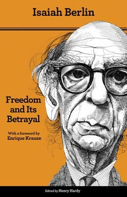 Freedom and Its Betrayal: Six Enemies of Human Liberty - Updated Edition Paperback Princeton University Press