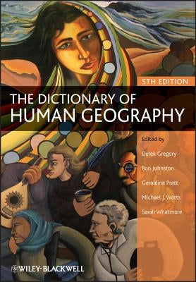 The Dictionary of Human Geography by Gregory, Derek