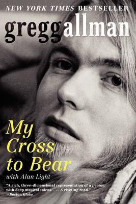 My Cross to Bear by Allman, Gregg