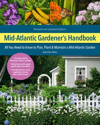 Mid-Atlantic Gardener's Handbook, 2nd Edition: All You Need to Know to Plan, Plant & Maintain a Mid-Atlantic Garden Paperback Cool Springs Press