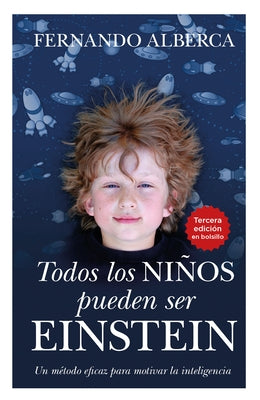 Todos Los Niños Pueden Ser Einstein by Alberca de Castro, Fernando