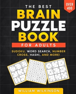 The Best Brain Puzzle Book: Sudoku, Jigsaw Sudoku, Word Search, Number Fill-In, Hashi, Domino, Hidato. Paperback Independently Published