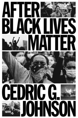 After Black Lives Matter by Johnson, Cedric