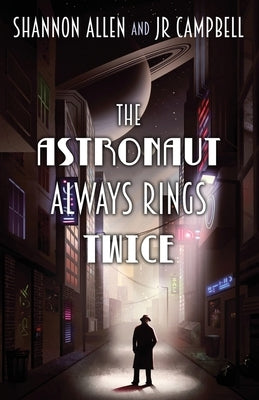 The Astronaut Always Rings Twice Paperback Tyche Books Ltd.
