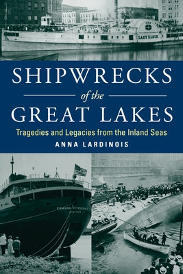 Shipwrecks of the Great Lakes: Tragedies and Legacies from the Inland Seas Paperback Globe Pequot Press