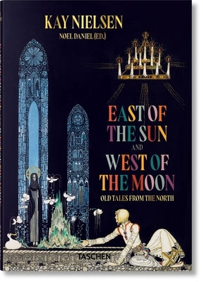 Kay Nielsen. East of the Sun and West of the Moon by Daniel, Noel