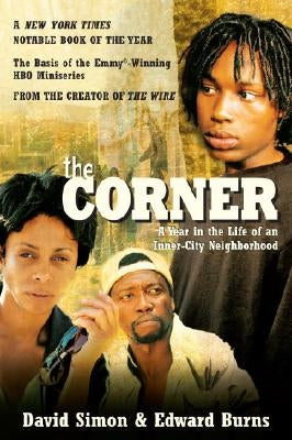 The Corner: A Year in the Life of an Inner-City Neighborhood by Simon, David