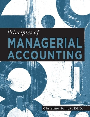 Principles of Managerial Accounting by Jonick, Christine
