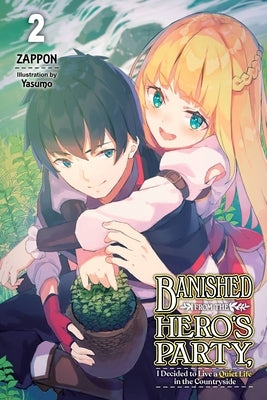 Banished from the Hero's Party, I Decided to Live a Quiet Life in the Countryside, Vol. 2 (Light Novel) Yen on