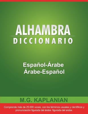 Alhambra Diccionario Espanol-Arabe/Arabe-Espanol by Kaplanian, M. G.