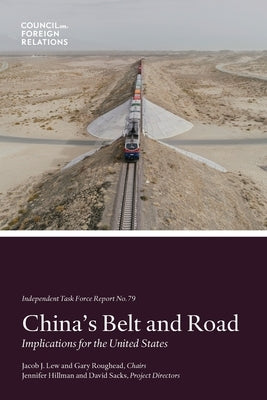 China's Belt and Road: Implications for the United States Paperback Council on Foreign Relations Press
