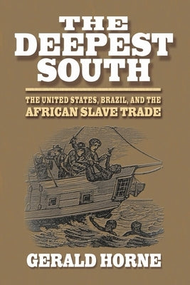 The Deepest South: The United States, Brazil, and the African Slave Trade Paperback New York University Press