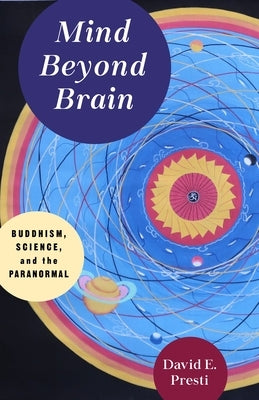 Mind Beyond Brain: Buddhism, Science, and the Paranormal Paperback Columbia University Press