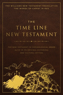 The Time Line New Testament: Follow the First Christians Through the New Testament - Perfect Gift for Biblical History Lovers and Students by Hoffman, Leonard R.