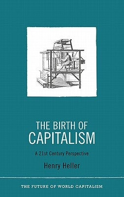 The Birth of Capitalism: A 21st Century Perspective Paperback Pluto Press (UK)
