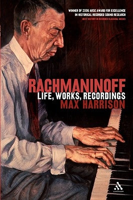 Rachmaninoff: Life, Works, Recordings by Harrison, Max