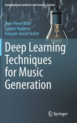 Deep Learning Techniques for Music Generation by Briot, Jean-Pierre