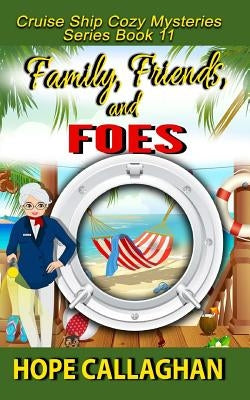 Family, Friends, and Foes: A Cruise Ship Cozy Mystery Paperback Createspace Independent Publishing Platform