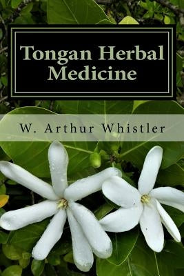 Tongan Herbal Medicine by Whistler, W. A.