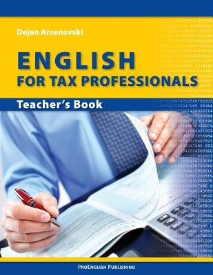 English for Tax Professionals: Teacher's Book by Arsenovski, Dejan