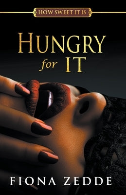 Hungry for It by Zedde, Fiona