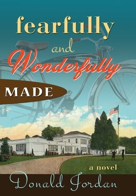 Fearfully and Wonderfully Made by Jordan, Donald