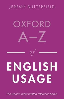 Oxford A-Z of English Usage by Butterfield, Jeremy