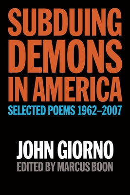 Subduing Demons in America: Selected Poems 1962-2007 Paperback Soft Skull