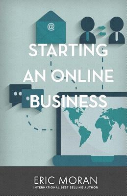 Starting An Online Business by Moran, Eric