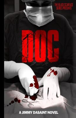 Black Scarface Series Presents "DOC": "Doc" Paperback Dasaint Entertainment, LLC