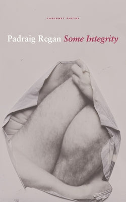 Some Integrity by Regan, Padraig