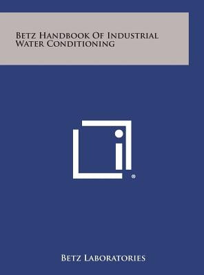 Betz Handbook of Industrial Water Conditioning by Betz Laboratories