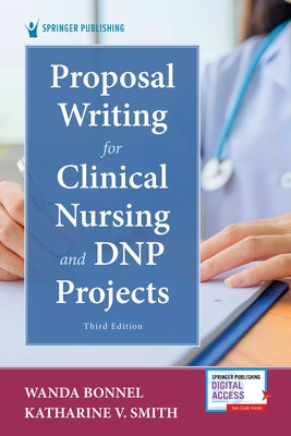 Proposal Writing for Clinical Nursing and Dnp Projects, Third Edition Paperback Springer Publishing Company