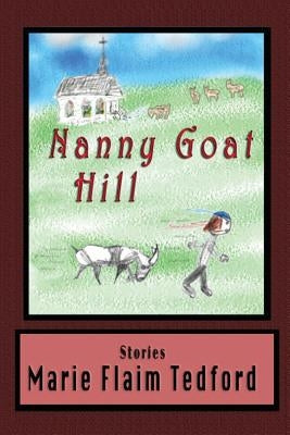 Nanny Goat Hill by Flaim Tedford, Marie