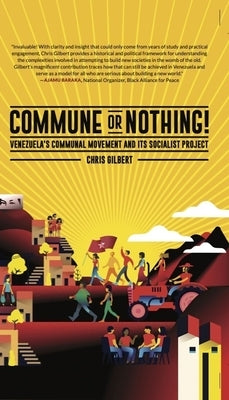 Commune or Nothing!: Venezuela's Communal Movement and Its Socialist Project Paperback Monthly Review Press