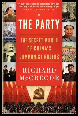 The Party: The Secret World of China's Communist Rulers Harper Perennial