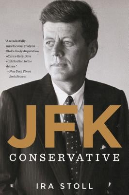 JFK, Conservative by Stoll, Ira