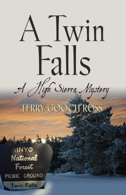 A Twin Falls: A High Sierra Mystery by Ross, Terry Gooch